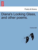 Diana's Looking Glass, and Other Poems.