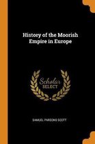 History of the Moorish Empire in Europe