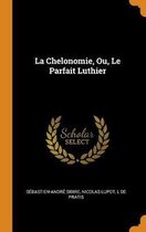 La Chelonomie, Ou, Le Parfait Luthier
