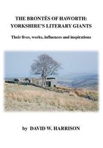The Brontes of Haworth: Yorkshire Literary Giants