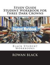 Study Guide Student Workbook for Three Dark Crowns