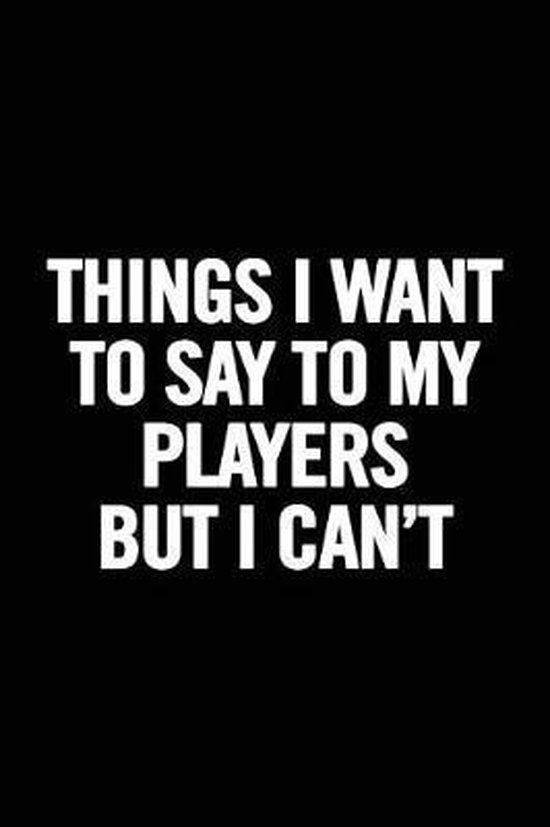 Things I Want to Say to My Players But I Can't - cover