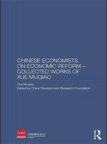 Routledge Studies on the Chinese Economy - Chinese Economists on Economic Reform - Collected Works of Xue Muqiao
