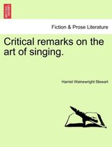 Critical Remarks on the Art of Singing.
