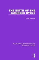 The Birth of the Business Cycle (Rle