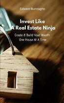 Invest Like a Real Estate Ninja
