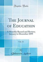The Journal of Education, Vol. 21