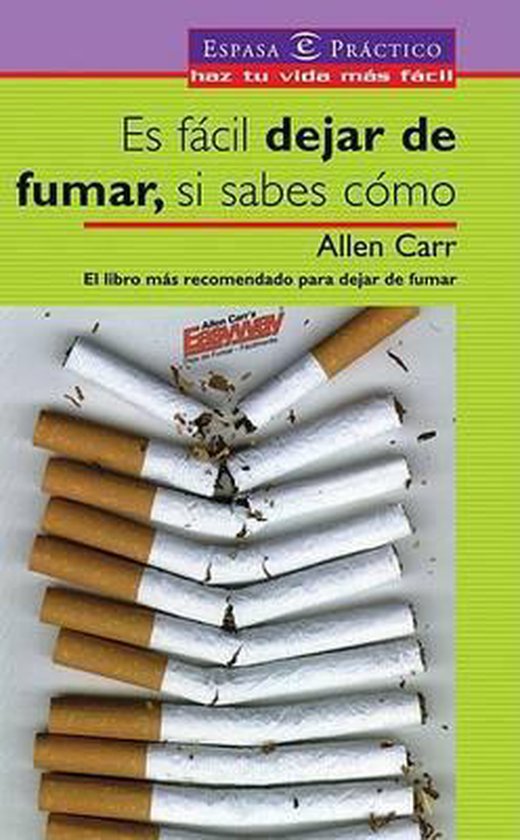 Es Facil Dejar de Fumar, Si Sabes Como, Allen Carr 9789508522252 Boeken Es Facil Dejar de Fumar, Si Sabes Como, Allen Carr 9789508522252 Boeken