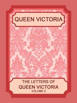 The Letters of Queen Victoria, Volume 3