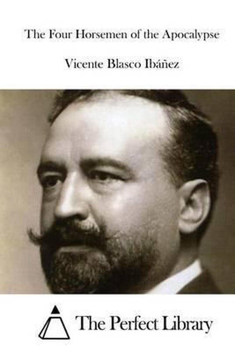 The Four Horsemen Of The Apocalypse van Vicente Blasco Ibaez