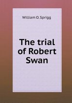 The Trial of Robert Swan