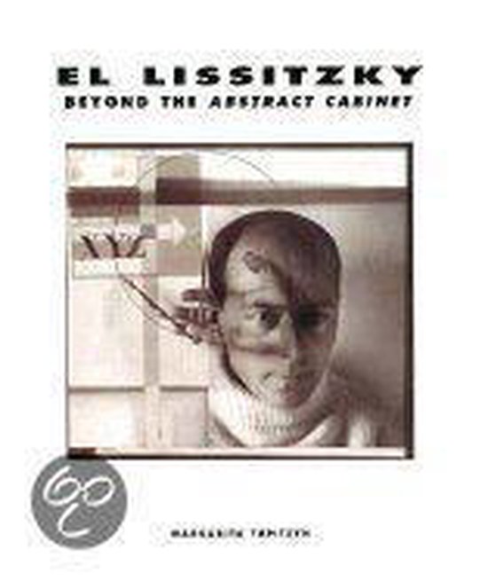 El Lissitzky - Beyond the Abstract Cabinet | 9780300081701