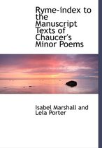 Ryme-Index to the Manuscript Texts of Chaucer's Minor Poems