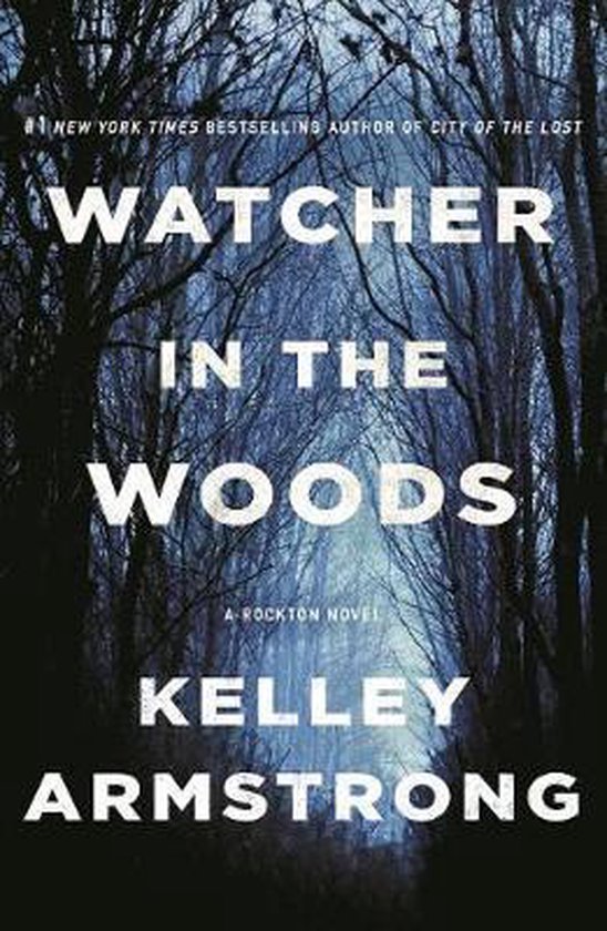 Boekomslag met de titel 'Watcher in the Woods', geschreven door Kelley Armstrong, tegen een achtergrond van een donker bospad.