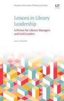 Lessons in Library Leadership: A Primer for Library Managers and Unit Leaders