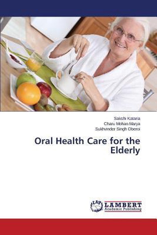 Oral Health Care for the Elderly 9783659698002 Kataria Sakshi
