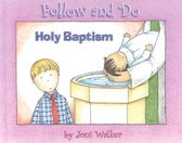 Holy Baptism - Follow and Do