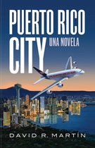 Puerto Rico City - Una Novela (edición en español)