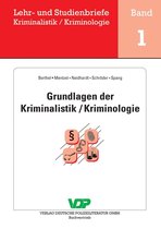 Lehr- und Studienbriefe Kriminalistik/Kriminologie 1 - Grundlagen der Kriminalistik / Kriminologie