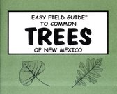 Easy Field Guide to Common Trees of New Mexico