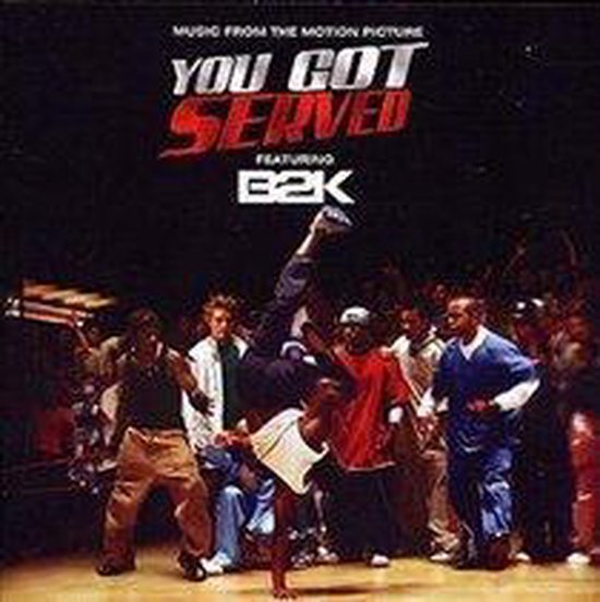 B2k Presents: You Got Served [various Artists]