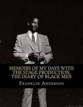 Memoirs of My Days with the Stage Production, the Diary of Black Men