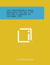 The Theosophical Path Magazine, V44, No. 3, to V45, No. 2, January to October, 1935