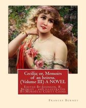 Cecilia; or, Memoirs of an heiress. By: Frances Burney ( Volume III ) A NOVEL: Edited By: Johnson, R. Brimley (1867-1932) and illustrated By