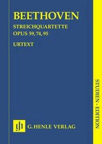 Streichquartette Op. 59, Op.74, Op 95
