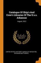 Catalogue of Ship's and Crew's Libraries of the U.S.S. Arkansas