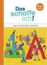 Das schaffe ich! Lesen und Schreiben vorbereiten. Basisheft