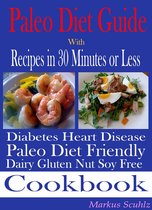 Paleo Diet Quick Guide: With Recipes in 30 Minutes or Less