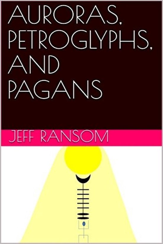 Auroras, Petroglyphs, and Pagans - cover