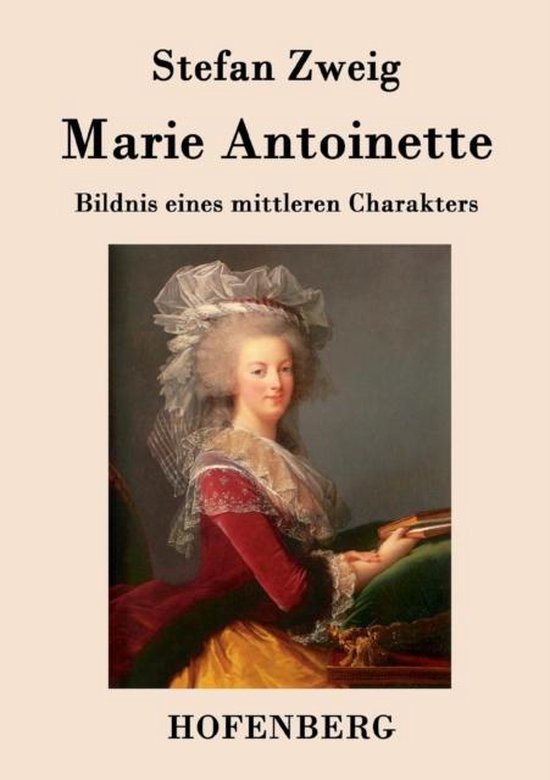 Livre "Marie Antoinette" de Stefan Zweig. Il présente une peinture de Marie Antoinette avec une perruque blanche, un voile blanc et une robe rouge aux accents dorés.