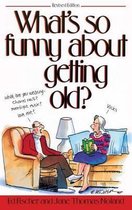 What's So Funny About Getting Old?
