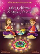 Maya & Neel's India Adventure- Let's Celebrate 5 Days of Diwali! (Maya & Neel's India Adventure Series, Book 1)