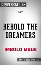 Behold the Dreamers: By Imbolo Mbue​​​​​​​ Conversation Starters
