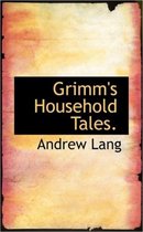 Grimm's Household Tales.