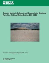 Selected Metals in Sediments and Streams in the Oklahoma Part of the Tri-State Mining District, 2000?2006