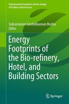 Environmental Footprints and Eco-design of Products and Processes - Energy Footprints of the Bio-refinery, Hotel, and Building Sectors