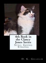 Clancy Jones - 4th Book in the Clancy Jones Series: Still Going Strong