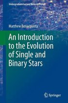 An Introduction to the Evolution of Single and Binary Stars