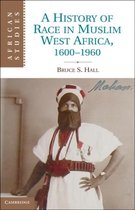 History Of Race In Muslim West Africa, 1600-1960