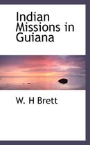 Indian Missions in Guiana