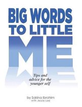 Big Words to Little Me