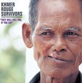 Various Artists - Khmer Rouge Survivors-They Will Kill You If You Cr (LP)