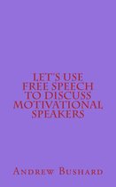 Let's Use Free Speech to Discuss Motivational Speakers