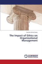 The Impact of Ethics on Organizational Management