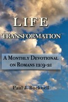 Life Transformation: A Monthly Devotional on Romans 12