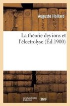 La Theorie Des Ions Et L'Electrolyse